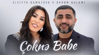 Ulviyye Namazova ft Ekrem Qulami - Çoknə Bəbe (Yeni 2026)