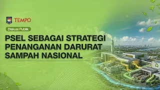 Diskusi Publik - PSEL sebagai Strategi Penanganan Darurat Sampah Nasional