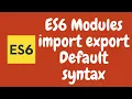 21 ES6 Modules Different ways of using Default syntax in the code ES6 ES2015