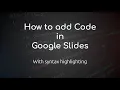 How to add code to Google Slides with Syntax Highlight