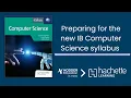 Preparing for the new IB Computer Science syllabus - Webinar