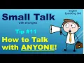 SMALL TALK with Strangers TIP no 11 HOW TO TALK WITH ANYONE