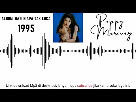 Download MP3 Poppy Mercury - Hati Siapa Tak Luka II