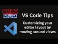 VS Code tips Customizing your editor layout by moving around views