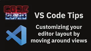 VS Code tips Customizing your editor layout by moving around views