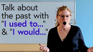 I Used To I Would Talking About The Past In English 