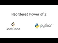 Leetcode - Reordered Power of 2 Python