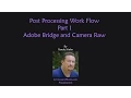 Post Processing workflow Part 1 bridge and camera raw