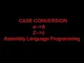 06 CASE CONVERTION - Upper case to Lower case vice versa Assembly Language Programming emu8086