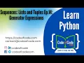 Learn Python Chapter 05 Sequences Lists and Tuples Ep 14 Generator Expressions CodeOfCode