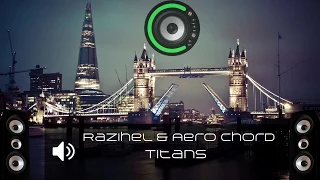 Download Razihel \u0026 Aero Chord - Titans (Bass Boosted) MP3