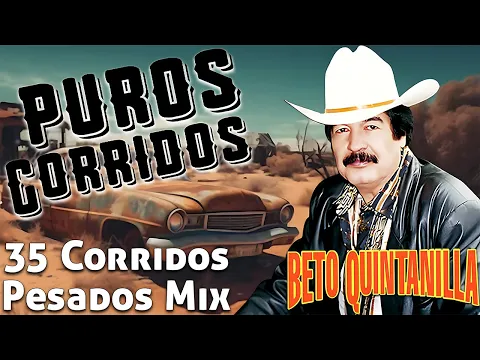 Download MP3 Beto Quintanilla ( 35 Exitos ) - Corridos Pesados