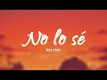 Lacrim - no lo se (paroles/lyrics)