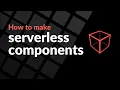How to make Serverless Components