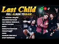 Download Lagu Last Child Full Album 🎶 | Lagu Galau \u0026 Romantis Terbaik Sepanjang Masa