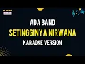 Download Lagu Setingginya Nirwana - Ada Band (Karaoke Version)
