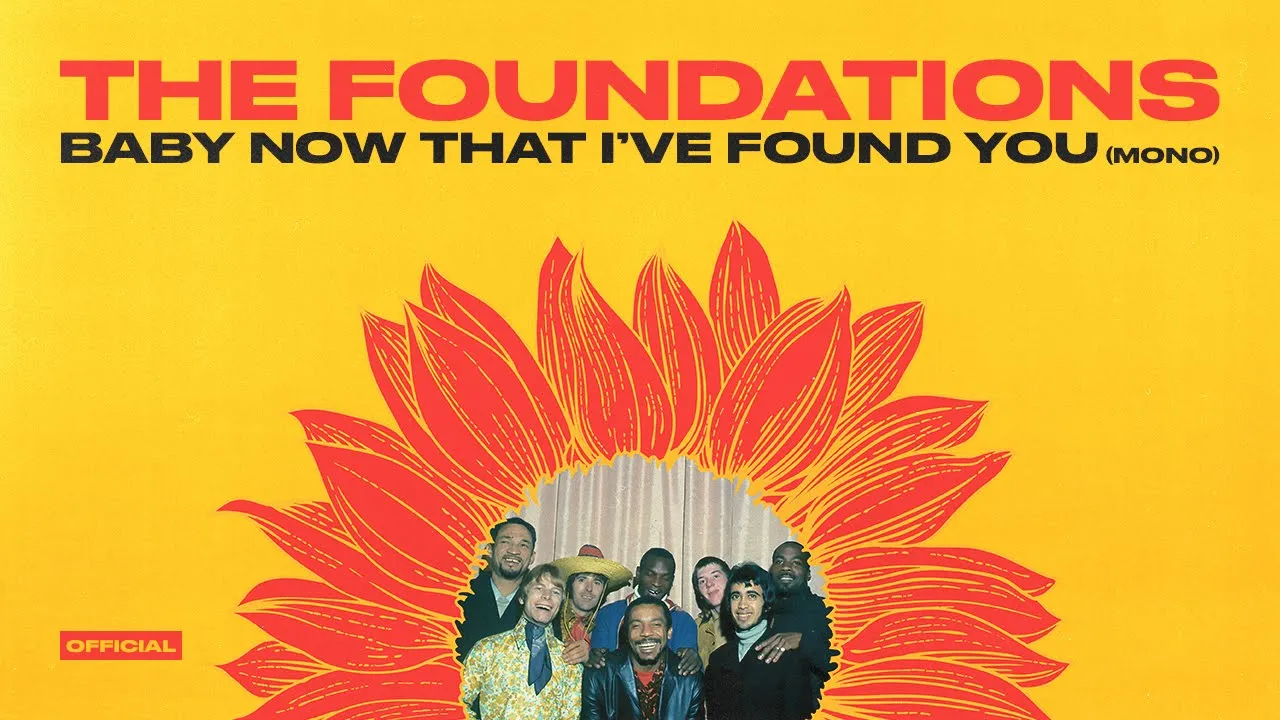 The Foundations - Baby Now That I've Found You (Mono) (Official Audio) The Foundations - Baby Now That I've Found You (Mono) (Official Audio)