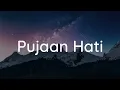 Kangen Band - Pujaan Hati (Lirik)