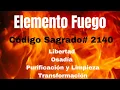 Lagu ELEMENTO FUEGO Conexión con libertad, purificación y limpieza , transformacion.Código Sagrados #2140