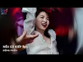 Download Lagu Nếu Có Kiếp Sau Remix | Cuộc đời có mấy khi trọn vẹn như ta nghĩ Remix Hot Tiktok