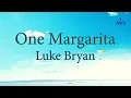Download Lagu Luke Bryan - One Margarita (Lyrics)