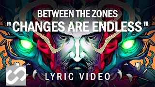 Download Between The Zones - Changes are endless (LYRIC VIDEO) MP3