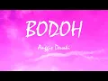 Download Lagu Anggis Devaki - Bodoh (Lirik)