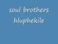 Download Lagu soul brothers-hluphekile