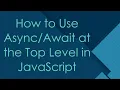 How to Use at the Top Level in JavaScript