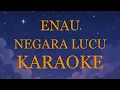 Enau - Negara Lucu INSTRUMENTAL (disertai VIDEO LIRIK KARAOKE)