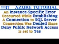 Connection was denied since Deny Public Network Access is set Yes - Microsoft SQL Server Error 47073