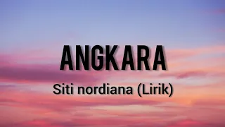 Download SITI NORDIANA - ANGKARA (LIRIK) MP3