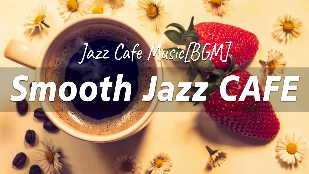 Smooth Jazz CAFE - Relaxing Coffee Time Jazz Piano Music