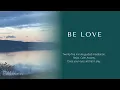 Be Love - Guided Meditation