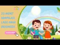 Download Lagu KOMPILASI LAGU ANAK INDONESIA
