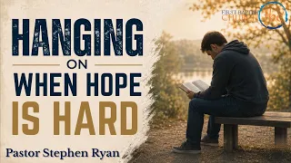 Hanging on When Hope is Hard
