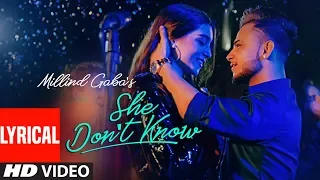 LYRICAL She Don t Know Millind Gaba Shabby New Hindi Song 2019 Latest Hindi Songs