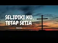 Download Lagu SELIDIKI AKU, TETAP SETIA - NIKITA (LAGU ROHANI)
