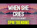 Download Lagu When She Cries - Restless Heart 🪻 OPM Tagalog Top Songs 2025 Playlist 🪻 Best OPM Tagalog Love Songs