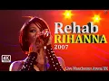 Download Lagu Rihanna 4K LIVE - REHAB [Good Girl Gone Bad LIVE Manchester 2007]~UHD 60fps [HD Audio]