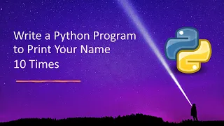 Write a Python Program to Print Your Name 10 Times