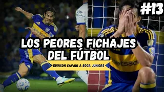 Edinson Cavani se va de BOCA JUNIORS - Los Peores FICHAJES Del Fútbol (13)