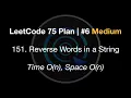 LeetCode 75 Plan Medium Reverse Words in a String Time O n Space O n