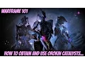 Warframe 101 - Orokin Catalyst How to Obtain and Use Orokin Catalysts