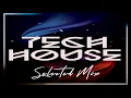 Lagu Tech House   Selected Mix  #31 Live Dj Mix  March 2022 #djset #fullset