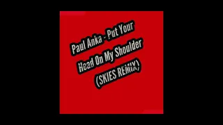 Paul Anka Put Your Head On My Shoulder Skies Remix 