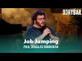 You Probably Shouldn t Jump From Job To Job Paul Douglas Moomjean