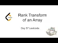Rank Transform of an Array - 24 Day 57