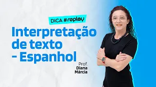 Dicas de interpretação de texto em espanhol - com prof. Diana Márcia