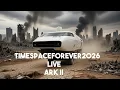 TIMESPACEOEER2026 LIVE ARK II